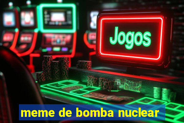 meme de bomba nuclear